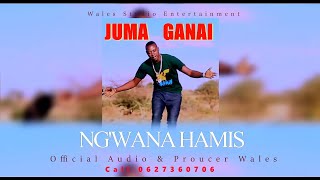 Juma Ganai - Ng'wana Hamis -