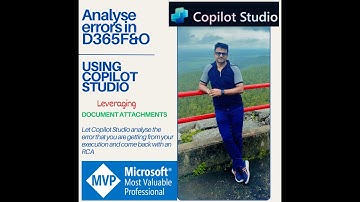 Analyse error Using Copilot Studio Attachments in D365F&O