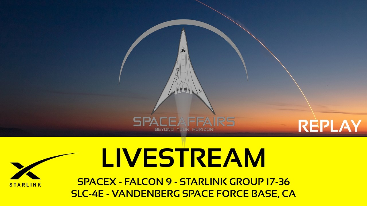 GO! - SpaceX - Falcon 9 - Starlink 17-36 - SLC-4E - Vandenberg SFB - Space Affairs Live video thumbnail