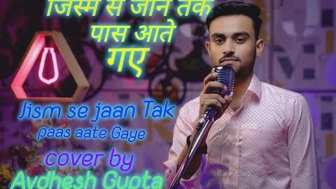 Jism Se Jaan Tak | Cover by Avdhesh Gupta | Udit Narayan | Alka Yagnik | Sameer | Kasoor