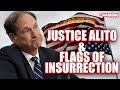 Flags of insurrection justice alito not above politics  the warning