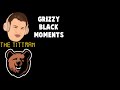Grizzy Black Moments