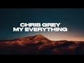 Chris Grey MY EVERYTHING Lyrics ChrisGreyMusic 