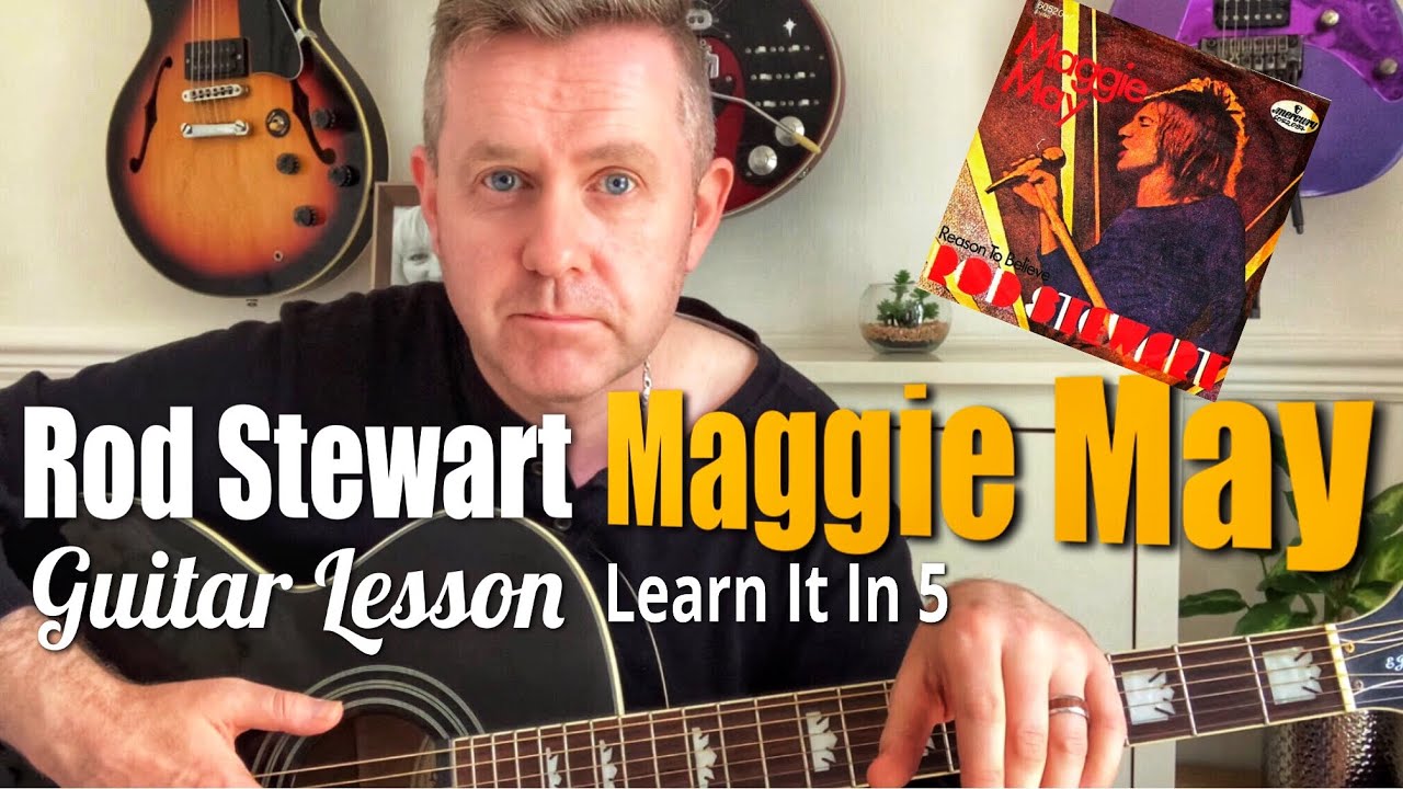 Maggie May Easy Rod Stewart Guitar Lesson Learn It In 5 YouTube