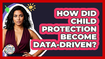 How Did Child Protection Become Data-driven? - Child Welfare Network