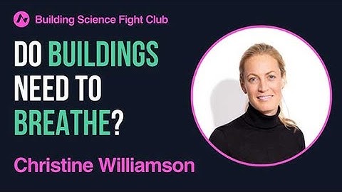 Christine Williamson: Buildings Need to Breathe? | BSFC | AIA Do