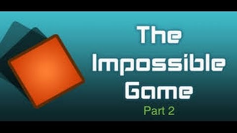 The Impossible Game: Original Level