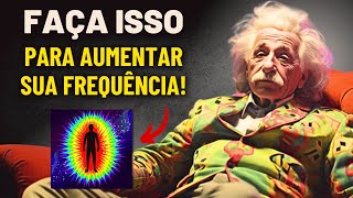 Isso Faz Aumentar (RAPIDAMENTE) Sua Frequência Vibracional!