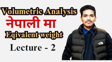 Lecture 2- Volumetric Analysis 2 | Equivalent weight| Equivalent weight of acid,base and salt .
