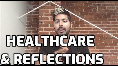 Healthcare & Reflections