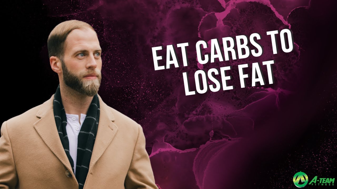 Eat CARBS To Lose FAT - YouTube