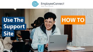 How to Use the EmployeeConnect Support Site.