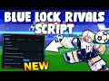 *NEW* Blue Lock: Rivals Script (PASTEBIN 2026) ( AUTO GOAL , FLOWS/STYLES , INF STAMINA , INF FLOW )