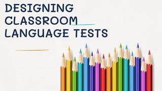 meeting 4 Designing classroom language tests part 1