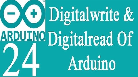 Mastering Arduino Programming 24: Digitalwrite And Digitalread