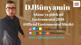 DJBünyamin -- Adana’ya gidek mi  Enstrumental REMIX 2019 (Official Remix)