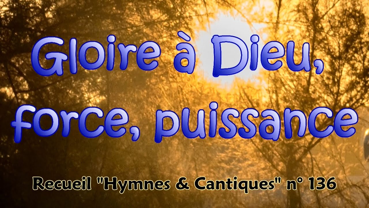 Gloire à Dieu force puissance YouTube