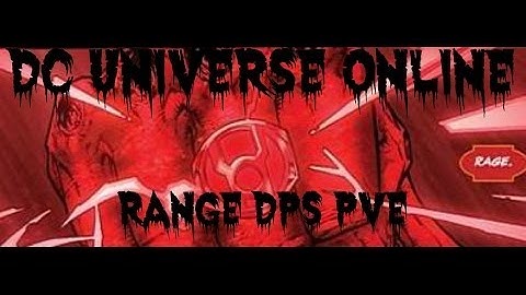 DCUO-Rage DPS PVE Range Loadout
