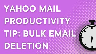 yahoo mail productivity tip: bulk delete messages (2023)