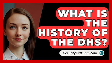 What Is The History Of The DHS? - SecurityFirstCorp.com