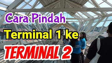 Cara Mudah Pindah Terminal 1 ke Terminal 2 Bandara Soekarno Hatta - Gratis