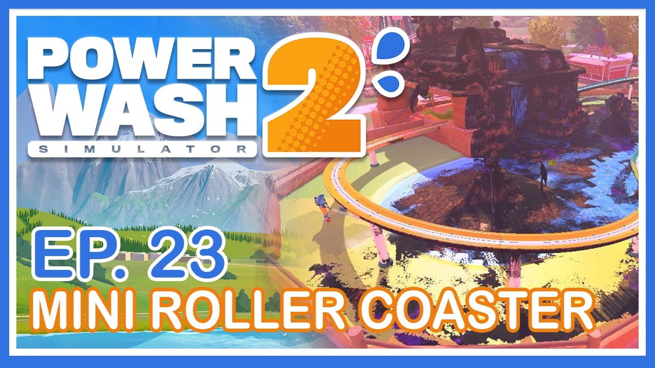 PowerWash Simulator 2 | Ep. 23 | Cleaning the Mini Roller Coaster