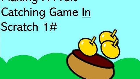 Making a fruit catching game in Scratch 1#
