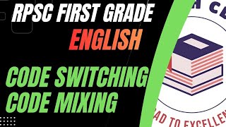 Code Mixing &amp; Code Switching | RPSC FIRST GRADE ENGLISH | Code Mixing | Code Switching | Paper-2