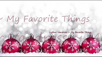 Luther Vandross ~ My Favorite Things Luther Vandross ~ My Favorite Things