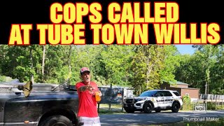 COPS CALLED AT TUBE TOWN WILLIS