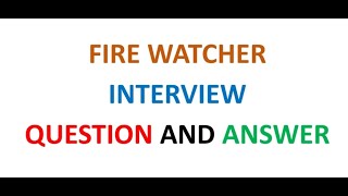 fire watcher interview questions and answers screenshot 5