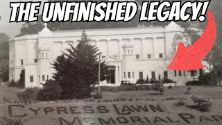 THE UNFINISHED LEGACY! Cypress Lawn Memorial Park Columbarium.