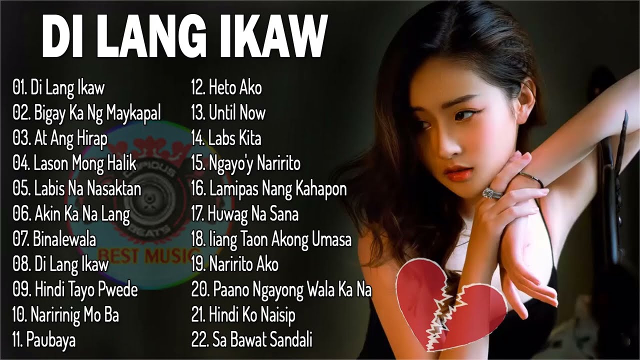 DI LANG IKAW💔 💖Pinoy Music Lover OPM Songs🎶Pamatay Puso Tagalog Love Songs 2022🔥