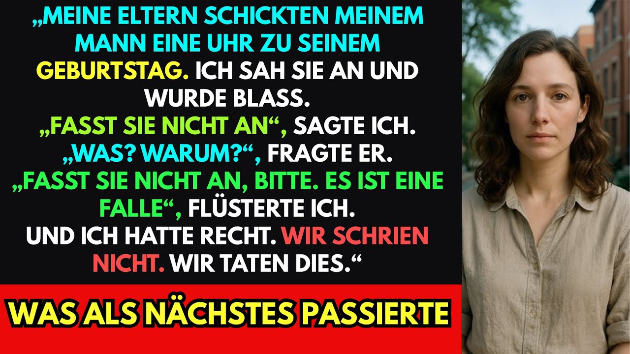 Zum Geburtstag meines Mannes schickten meine Eltern eine Uhr. Ich wurde blass: ‚Fasst sie nicht an!‘