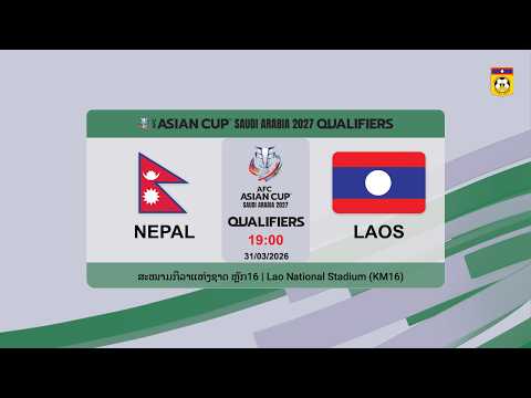 AFC Asian Cup Saudi Arabia 2027 Qualifiers Final Round LAOS VS NEPAL — football video