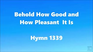 Behold How Good and How Pleasant It Is – Hymn 1339 chords