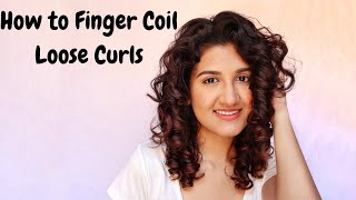 How to FINGER COIL Loose Curls / Wavy Hair | Madhushree Joshi
