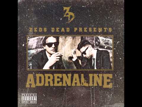 Zeds Dead — Zeds Dead - Adrenaline