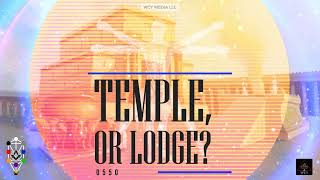 Whence Came You? - 0550 - Temple, or Lodge?
