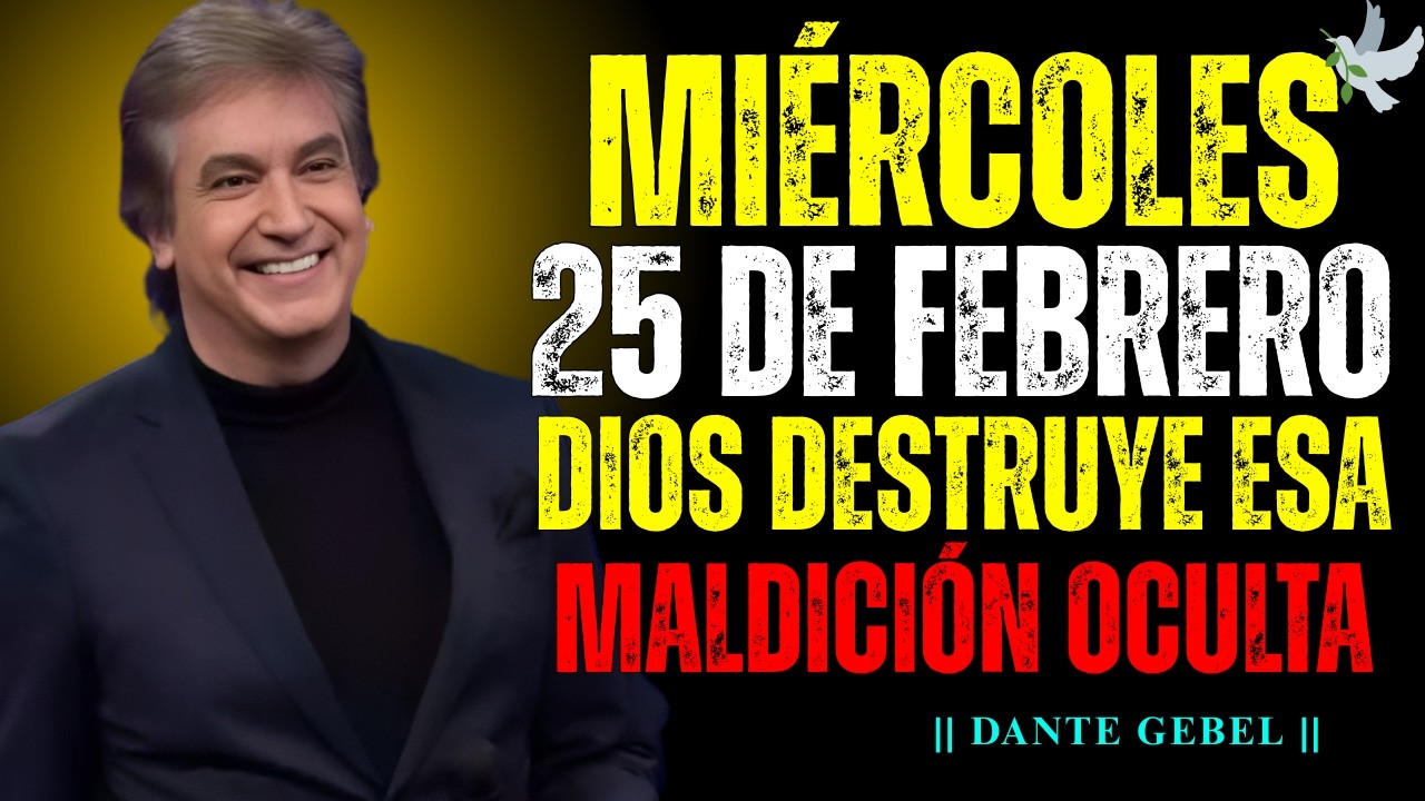 MIÉRCOLES 25 DE VICTORIA 🙏 | Dios Rompe Esa Maldición Secreta | Dante Gebel