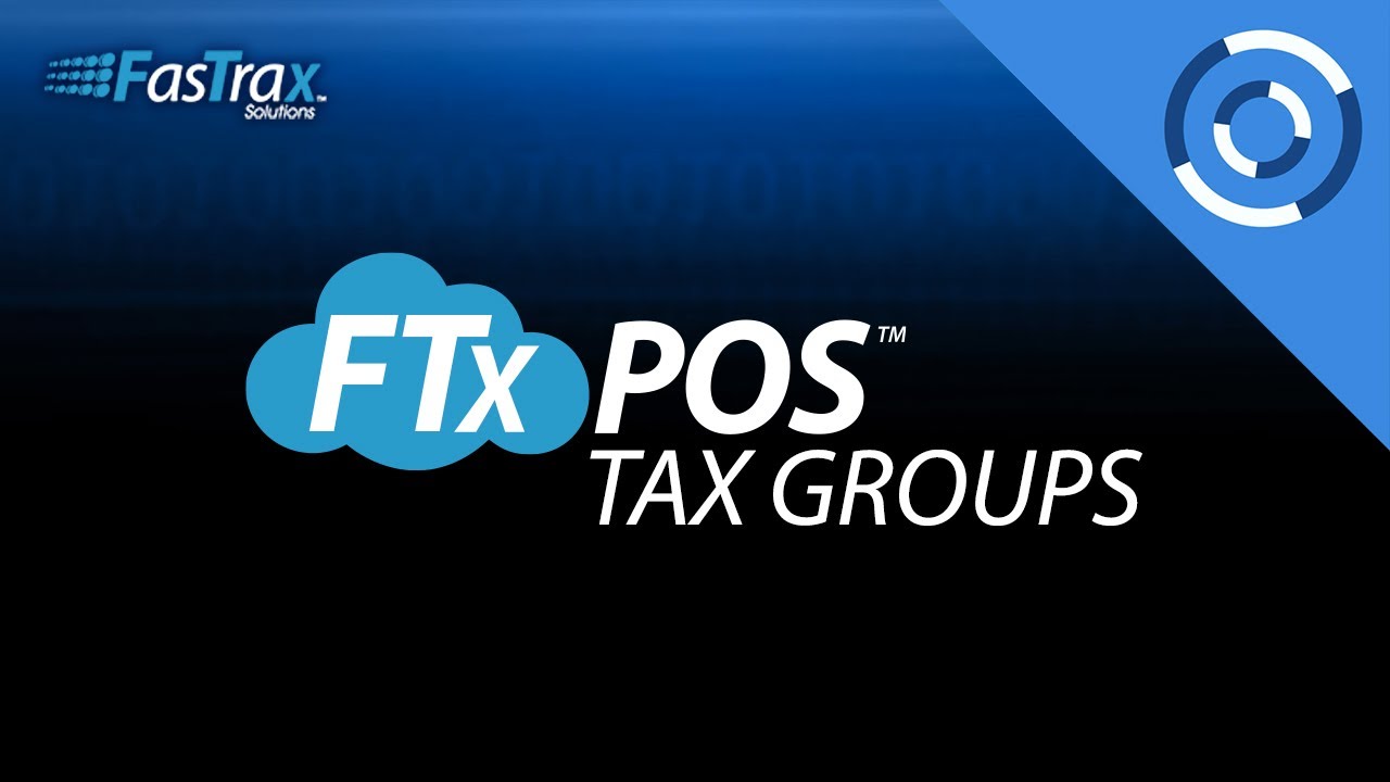 FasTrax Cloud POS - Creating and Editing Tax Groups - YouTube