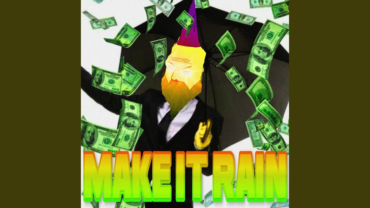 MAKE IT RAIN - YouTube