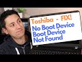 Toshiba - No Boot Device / Boot Device Not Found Fix