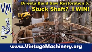 The Jimmy Diresta Bandsaw Restoration, Part 5:  The Battle of the Stuck Wheel Shaft  I WIN!