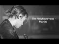 The Neighbourhood Maniac Letra Tradução Legendado 