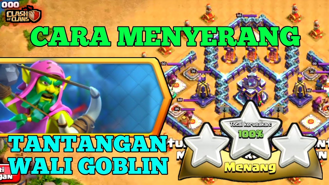 Cara Menyelesaikan Tantangan Wali Goblin COC Cara Menang Event COC