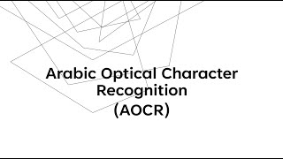Arabic Optical Character Recognition (AOCR)