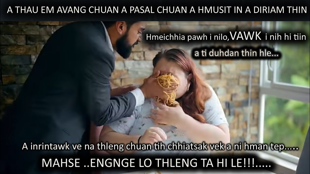 A THAU EM AVANG CHUAN A PASAL IN A ZAHPUI A, NASA TAK A DIRIAM THIN IN A THINRIM RENG THIN..MAHSE..