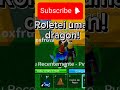Roletei uma dragon!