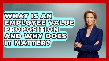 What Is An Employee Value Proposition And Why Does It Matter? - Office Wellness Insights